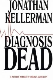book cover of Diagnosis Dead: A Mystery Writers of America Anthology by Jonathan Kellerman
