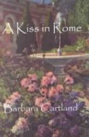 book cover of A Kiss in Rome by Barbara Cartland
