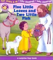 book cover of Five Little Loaves & Two Little Fish by Alice Joyce Davidson