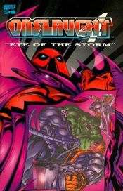 book cover of Onslaught Volume 4: Eye of the Storm (X-Men) (Fantastic Four) (Avengers) (Marvel Comics) by Peter David