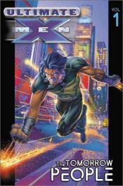 book cover of Ultimate X-Men, Volume 1: the Tomorrow People by Mark Millar
