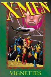 book cover of X-Men: Vignettes Tpb (X-Men (Marvel Paperback)) by Chris Claremont