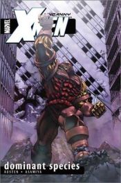 book cover of Dominant Species (Uncanny X-men, Volume 2) by Chuck Austen