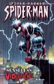 book cover of Peter Parker Spider-Man Volume 5: Senseless Violence TPB (Peter Parker, Spider-Man) by Zeb Wells
