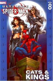 book cover of Cats & Kings (Ultimate Spider-Man by Brian Michael Bendis