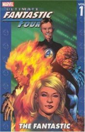 book cover of Ultimate Fantastic Four, Vol. 1: The Fantastic (Paperback): Fantastic v. 1 (Ultimate Fantastic Four) by Brian Michael Bendis
