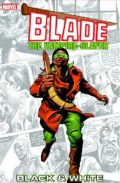 book cover of Blade: Black & White TPB (Blade) by Chris Claremont