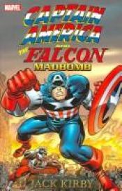 book cover of Captain America by Jack Kirby, Vol. 1: Madbomb by Jack Kirby
