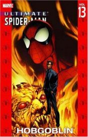 book cover of Ultimate Spider-Man: Hobgoblin v. 13 (Ultimate Spider-Man (Paperback)) by Brian Michael Bendis