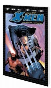 book cover of X-Men: The End Book 1: Dreamers And Demons Tpb (X-Men: The End Book) by Chris Claremont