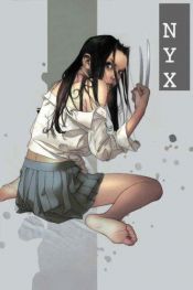 book cover of NYX X-23 (X-23: Innocence Lost; NYX: Wannabe) by Zeb Wells