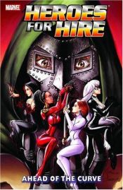 book cover of Heroes For Hire Vol. 2: Ahead of the Curve (Marvel Comics, New Avengers) by Zeb Wells