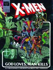 book cover of X-Men: God Loves, Man Kills by Chris Claremont