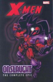 book cover of X-Men: The Complete Onslaught Epic, Book 1 by Jeph Loeb