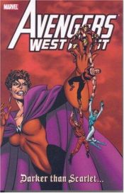 book cover of Avengers West Coast: Darker Than Scarlet (Avengers West Coast) by John Byrne