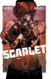 book cover of Scarlet: Book One by Brian Michael Bendis