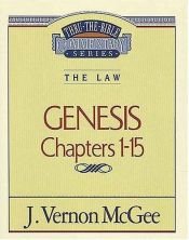 book cover of Thru the Bible Commentary - Genesis Chapters 1-15 by J. Vernon McGee