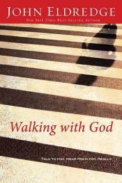 book cover of Walking with God by John Eldredge