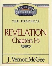 book cover of Thru the Bible Vol. 58: The Prophecy (Revelation 1-5) by J. Vernon McGee