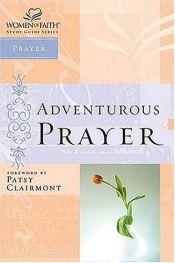 book cover of Adventurous Prayer by Thomas Nelson