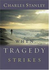 book cover of When Tragedy Strikes by Charles Stanley
