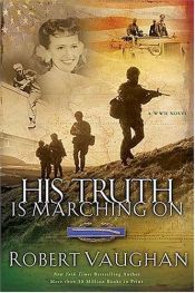 book cover of His Truth Is Marching On : A World War II Novel by Robert Vaughan