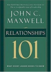 book cover of Relationships 101 : what every leader needs to know by John C. Maxwell