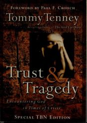 book cover of Trust And Tragedy Encountering God In Times Of Crisis by Tommy Tenney