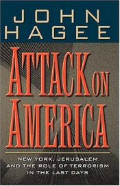 book cover of Attack On America New York, Jerusalem, And The Role Of Terrorism In The Last Days by John Hagee