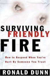 book cover of Surviving Friendly Fire by Ronald Dunn