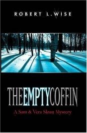 book cover of The Empty Coffin : a Sam and Vera Sloan mystery by Robert L. Wise
