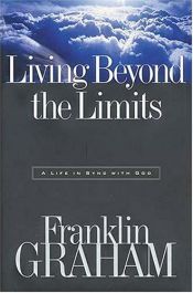 book cover of Living beyond the limits : a life in sync with God by Franklin Graham