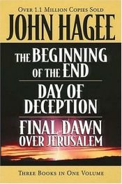 book cover of Hagee 3-in-1 Beginning Of The End, Final Dawn Over Jerusalem, Day Of Deception by John Hagee