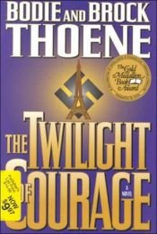 book cover of Twilight of Courage by Bodie Thoene