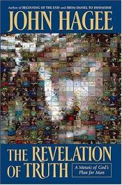 book cover of The revelation of truth : a mosaic of God's plan for man by John Hagee
