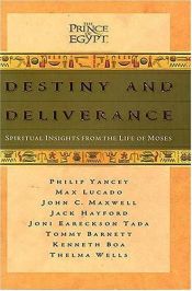 book cover of Destiny and Deliverance (The Prince of Egypt): Spiritual insights from the life of Moses by Philip Yancey