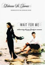 book cover of Wait for Me: Rediscovering the Joy of Purity in Romance by Rebecca St. James