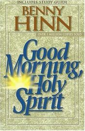 book cover of Good Morning, Holy Spirit by Benny Hinn