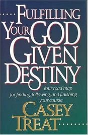 book cover of Fulfilling Your God Given Destiny: Your road map for finding, following, and finishing your course by Thomas Nelson Bibles
