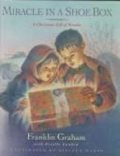 book cover of Miracle in a Shoebox: A Christmas Gift of Wonder by Franklin Graham