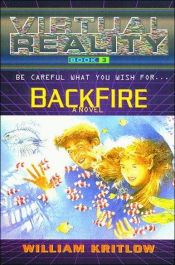 book cover of Backfire: A Novel (The Virtual Reality, Book 3) by William Kritlow