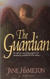 book cover of The Guardian by Jane Hamilton