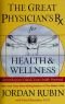 The Great Physician's Rx for Health and Wellness