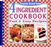 book cover of Favorite brand name 4 ingredient cookbook : fast & easy recipes by Publications International