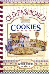 book cover of Old-fashioned cookies : favorite cookie recipes that bring back warm memories of childhood by Publications International