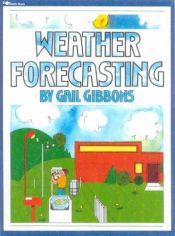 book cover of Weather Forecasting by Gail Gibbons