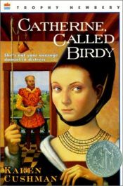 book cover of Catherine, Called Birdy by Karen Cushman