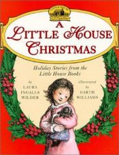 book cover of A Little House Christmas : Holiday Stories from the Little House Books by Laura Ingalls Wilder