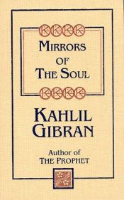 book cover of Mirrors of the Soul by Gibran Khalil Gibran