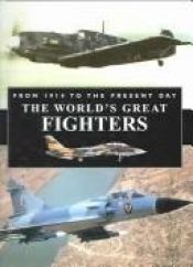 book cover of The world's great fighters from 1914 to the present day by Robert Jackson